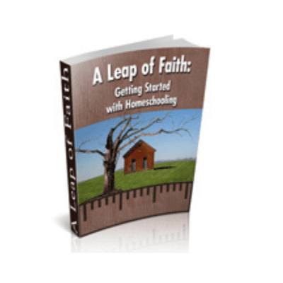 A Leap Of Faith-Getting Started With Homeschooling
