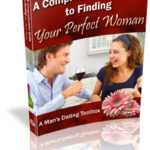 A Comprehensive Guide To Finding Your Perfect Woman